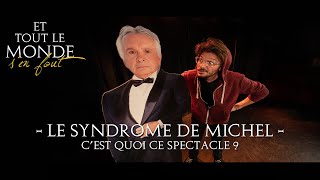 Le Syndrome de Michel  Cest quoi ce spectacle [upl. by Arriaet]