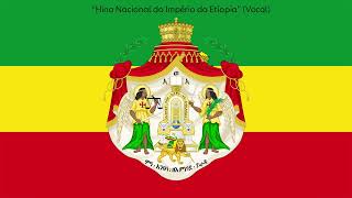 National Anthem of the Empire of Ethiopia  Himno Nacional del Imperio de Etiopía [upl. by Adiasteb]