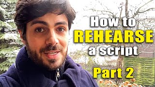 How to Rehearse  Part 2  Acting Advice [upl. by Uot]