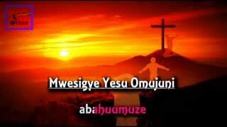 MWESIGYE YESU UGANDA Runyankole Rukiga Gospel HYMN LYRICS  2015 NEW [upl. by Spence766]