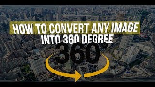 how to convert image to 360 degree image [upl. by Anrat507]