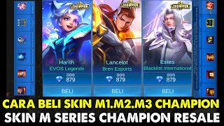 CARA BELI DAPATKAN SKIN M1 M2 M3 CHAMPION SKIN RESALE CARA DAPAT SKIN M1 HARITH DAN M2 LACELOT ML [upl. by Mellisent262]