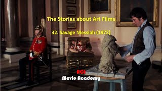 The Stories about Art Films 32 Savage Messiah 1972 ACJ Movie Academy [upl. by Caplan]