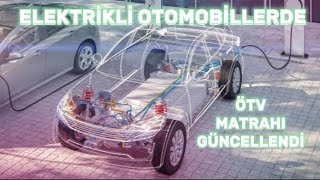 ELEKTRİKLİ OTOMOBİLLERDE ÖTV MATRAH GÜNCELLEMESİ [upl. by Stretch832]