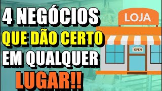 4 NEGÓCIOS QUE DÃO CERTO EM QUALQUER LUGAR [upl. by Enirac]