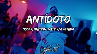 Oscar Maydon amp Fuerza Regida  Antidoto LETRA 🎵 [upl. by Nuawed]