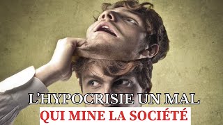 L’HYPOCRISIE UN MAL QUI MINE LA SOCIÉTÉ [upl. by Eittah786]