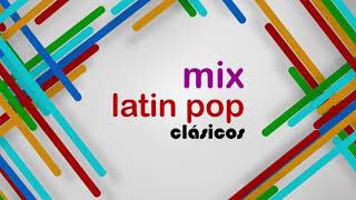 Mix Latin Pop Clásicos  Parte 1 [upl. by Devaj]