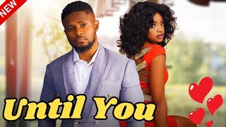 UNTIL YOU  Watch Maurice Sam Sandra Ifudu and Omeche Oko in this Nollywood romantic movie [upl. by Norm]