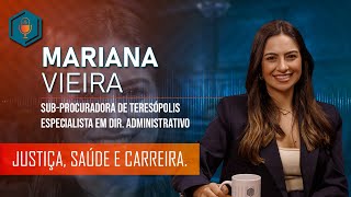 JUSTIÇA SAÙDE E CARREIRA  Venire Podcast 010  MARIANA VIEIRA [upl. by Aisorbma]