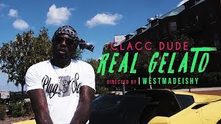 Clacc Dude  quotReal Gelatoquot Directed by wmvisualz [upl. by Sapphira]