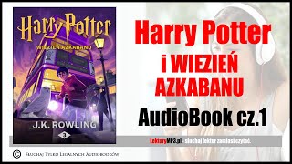 HARRY POTTER i Więzień Azkabanu Audiobook MP3  JK Rowling posłuchaj i pobierz całość HP część 3 [upl. by Constantin]