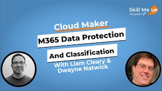 M365 Data Protection and Classification │ Cloud Maker │Skill Me UP Academy [upl. by Ddart777]