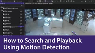 How to Search and Playback Video with Motion Detection [upl. by Okiam885]