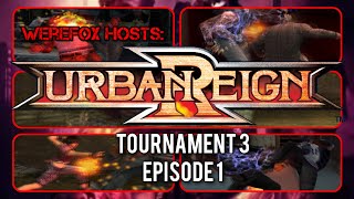 Werefox Hosts Urban Reign Tournament 3 Episode 1 [upl. by Bengt673]