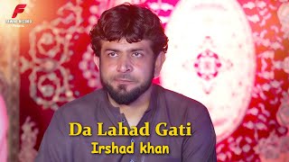 Da Lahad Gati  Pashto new song 2024  irshad khan  New Pashto song  Official Music Hd  Eid Song [upl. by Ahidam]