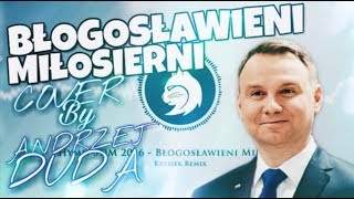 ♪ Andrzej Duda  Błogosławieni Miłosierni  Cover by Andrzej Duda [upl. by Jocelyne]