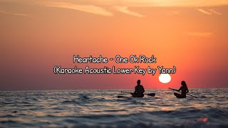 Karaoke Acoustic Lower Key Heartache  One Ok Rock by Yann [upl. by Dorkus]