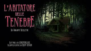 A Derleth  LAbitatore delle Tenebre Ciclo di CthulhuAudiolibro Italiano Completo Horror [upl. by Vashtia860]