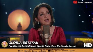 Gloria Estefan • Ive Grown Accustomed To His Face from The Standards Live [upl. by Glyn]