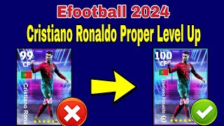 How To Upgrade Cristiano Ronaldo In Efootball  Cristiano Ronaldo Max Level Pes 2024 [upl. by Helgeson]