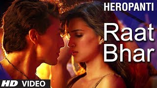 Heropanti  Raat Bhar Video Song  Tiger Shroff  Arijit Singh Shreya Ghoshal [upl. by Amorita234]