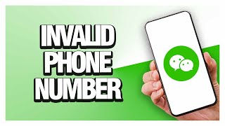 How To Fix WeChat App Invalid Phone Number  Final Solution [upl. by Olds]