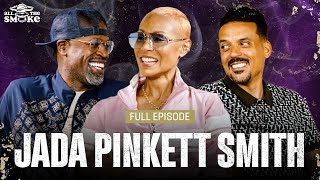 Jada Pinkett Smith  Ep 202  ALL THE SMOKE Full Episode  SHOWTIME BASKETBALL [upl. by Hancock]