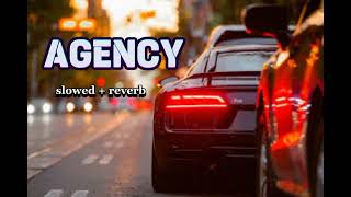 AGENCY  slowed  reverb  full song  bass boosted 😎🔥 [upl. by Zorine]