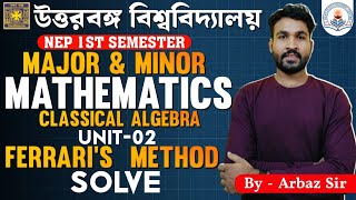 NBU 1st Sem Major amp Minor MathematicsClassical Algebra Unit 2Ferraris methodSolveArbaz Sir [upl. by Allanson]