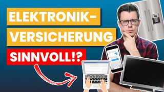 Elektronikversicherung  sinnvoll oder nicht DAS muss du bei Abschluss beachten [upl. by Atiuqat765]