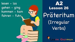 A2  Lesson 26  Präteritum Unregelmäßige Verben  Irregular Verbs  German for beginners [upl. by Suivatal]