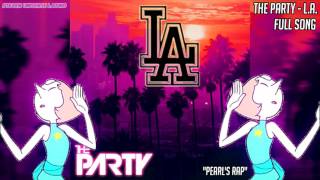 The Party LA  Full Song Pearls Rap Official Deedee Magno [upl. by Dranyer]