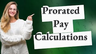 How do you calculate prorated monthly pay [upl. by Shlomo]