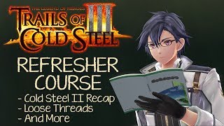 Trails of Cold Steel III Refresher  What to Remember [upl. by Fadas772]