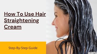 How To Use Hair Straightening Cream  StepByStep Guide [upl. by Nesline788]