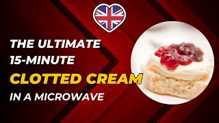 The Ultimate 15Minute Clotted Cream Recipe in a Microwave [upl. by Annodam]