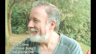 Arly Cravo  Arcturus Song 2  The Divine OM [upl. by Kella]