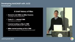 Developing MaxMSP with JUCE David Zicarelli Keynote JUCE Summit 2015 [upl. by Akeit648]