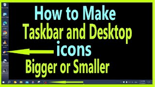 How to Make Taskbar and Desktop Icons Bigger or Smaller in Windows 10 [upl. by Annid322]