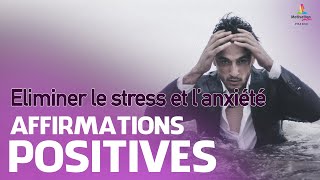 ELIMINER LE STRESS ET LANXIETE  Affirmations positives  Motivation Online FRANCE [upl. by Tor]