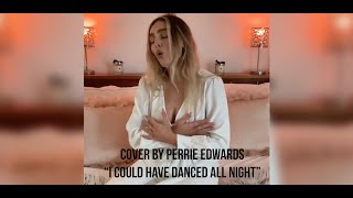 Perrie Edwards  “I could have danced all night” [upl. by Navaj33]