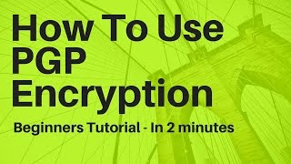 How To Use PGPGPG Encryption  In 2 minutes  PGP GPG Tutorial for Beginners [upl. by Kirtley]