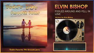 Elvin Bishop  quotFooled Around and Fell in Lovequot [upl. by Cleland]