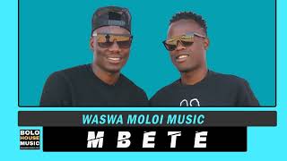 Waswa Moloi  Mbete  Official Audio [upl. by Aoket]