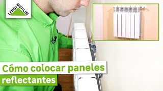 Cómo colocar paneles reflectantes para calefacción I LEROY MERLIN [upl. by Isawk]