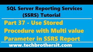 SSRS Tutorial 37  Use Stored Procedure with Multi value Parameter in SSRS Report [upl. by Dlonyar]