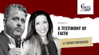 Into the Deep Podcast A Testimony of Faith with Hedieh Mirahmadi [upl. by Watkin]