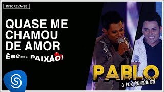 Pablo  Quase Me Chamou de Amor ÊeePaixão Áudio Oficial [upl. by Aliehs]