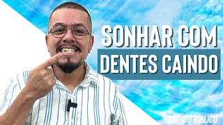 Sonhar com dentes caindo  Estudo Bíblico e Teológico [upl. by Blessington]